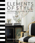 Elements of Style
Designing a Home & a Life
By: Erin Gates