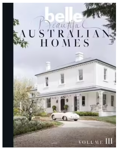 Belle Beautiful Australian Homes Volume 3