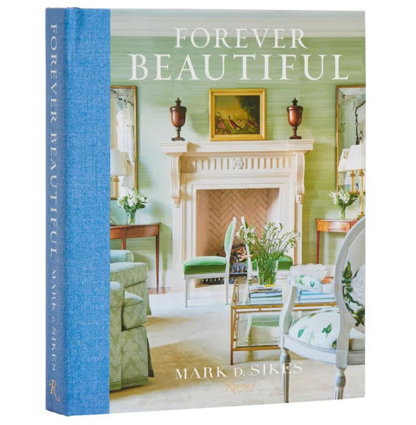 Forever Beautiful by Mark D Sikes hardcover interior design book with blue spine and elegant room cover