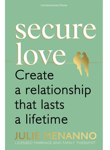 Secure Love: Create a Relationship That Lasts a Lifetime